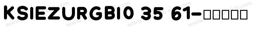 KSIEZURGBI0 35 61字体转换